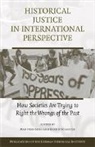 Manfred Berg, Manfred (Ruprecht-Karls-Universitat Heidelbe Berg, Manfred Schaefer Berg, Manfred Berg, Manfred (Ruprecht-Karls-Universitat Heidelberg Berg, Bernd Schaefer... - Historical Justice in International Perspective