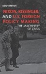 Asaf Siniver, Asaf (University of Birmingham) Siniver - Nixon, Kissinger, and Us Foreign Policy Making