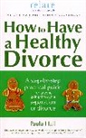 Paula Hall - How to Have a Healthy Divorce