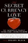 Hilary Black - The Secret Currency of Love