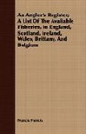 Francis Francis - An Angler's Register, a List of the Avai