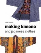 C Allen, Jenni Dobson - Making Kimono and Japanese Clothes