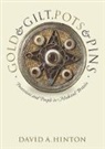 David Hinton, David A. Hinton, David A. (Professor of Archaeology Hinton, Hinton David A. - Gold And Gilt, Pots And Pins
