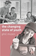 Phil Mizen, Phil (Department of Sociology Mizen - The Changing State of Youth