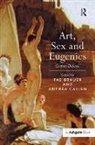 Fae Callen Brauer, Anthea Callen, Fae Brauer, Brauer Fae, Anthea Callen, Callen Anthea - Art, Sex and Eugenics