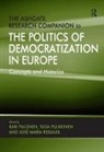 Kari Palonen, Kari Pulkkinen Palonen, Palonen Kari, Tuija Pulkkinen, Pulkkinen Tuija, Jose Maria Rosales... - Ashgate Research Companion to the Politics of Democratization in Europ