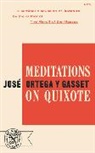 Ygj Ortega, Jos Ortega y Gasset, Jose Ortega Y Gasset, José Ortega Y Gasset, Jose Ortega Y. Gasset, José Ortega Y. Gasset - Meditations on Quixote
