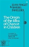 Barbel Inhelder, Jean Piaget, Jean Jean Piaget - The Origin of the Idea of Chance in Chil