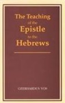 Geerhardus Vos - The Teaching of the Epistle to the Hebre