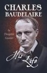 Théophile Gautier, VARIOUS - Charles Baudelaire; His Life
