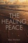 Ray Parker - The Healing Peace