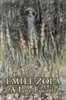 Emile Zola - A Love Episode
