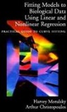 Arthur Christopoulos, Arthur (Professor in the Department of Pharmacology Christopoulos, Christopoulos Arthur, Harvey Motulsky, Harvey (President Motulsky, Harvey/ Christopoulos Motulsky... - FITTING MODELS TO BIOLOGICAL DATA