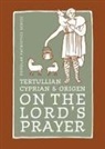 StewartâEUR"sykes, Stewart-sykes, Alistair (TRN)/ Stewart-Sykes Stewart-Sykes, Cyprian &amp; Origen Tertullian - Tertullian, Cyprian, And Origen On The Lord's Prayer