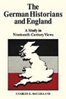 Charles E. McClelland, Charles E. McLelland, Charles E. (University of Pennsylvania) Mclelland, McLelland Charles E. - German Historians and England
