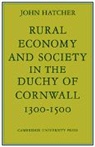 John Hatcher, Hatcher John - Rural Economy and Society in the Duchy of Cornwall 1300-1500