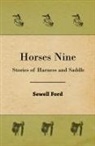 Sewell Ford - Horses Nine; Stories of Harness and Sadd