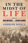 Ambrose Bierce - In the Midst of Life : Tales of Soldiers