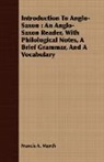 Francis A. March - Introduction to Anglo-Saxon : An Anglo-S