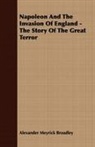 Alexander Broadley, Alexander Meyrick Broadley - Napoleon and the Invasion of England - T
