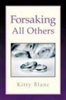 Kitty Blanc - Forsaking All Others