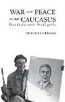 Vicken Cheterian - War and peace in the caucasus