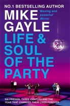 Mike Gayle - The Life and Soul of the Party