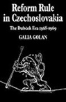 Golan Galia, Galia Golan - Reform Rule in Czechoslovakia