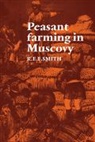 R. E. F. Smith, Robert Ernest Frederick Smith, Smith Robert Ernest Frederick - Peasant Farming in Muscovy