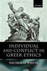 Nicholas White - Individual and Conflict in Greek Ethics