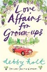 Debby Holt - Love Affairs for Grown-Ups