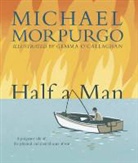 Michael Morpurgo, Gemma O'Callaghan - Half a Man