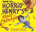 Miranda Richardson, Tony Ross, Francesca Simon, Miranda Richardson, Tony Ross - Horrid Henry's Krazy Ketchup (Hörbuch)