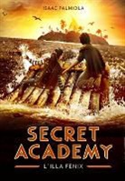Isaac Palmiola, Isaac Palmiola Creus - Secret Academy 1. La isla Fenix / Secret academy #1