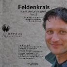 Robert Hoppaus, Roland Renner, Robert Hoppaus - Feldenkrais - Kunst der Leichtigkeit Vol. 3 (Audio book)