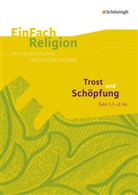 Irmgar Alkemeier, Irmgard Alkemeier, Marcus Hoffmann - Trost und Schöpfung (Gen 1,1 - 2,4a)