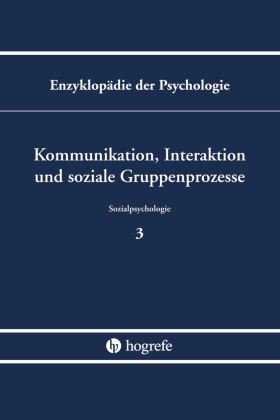 Hans-Werne Bierhoff, Hans-Werner Bierhoff, Niels Birbaumer, Frey, Frey, … - Enzyklopädie der Psychologie - Bd. 3: Kommunikation, Interaktion und soziale Gruppenprozesse