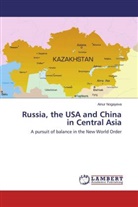 Ainur Nogayeva - Russia, the USA and China in Central Asia