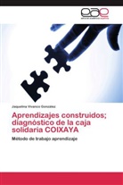 Jaquelina Vivanco González - Aprendizajes construidos; diagnóstico de la caja solidaria COIXAYA