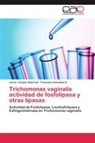 Francisco Gonzalez-S, Javie Vargas Villarreal, Javier Vargas Villarreal - Trichomonas vaginalis actividad de fosfolipasa y otras lipasas