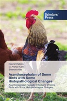M Arsha Azmi, M Arshad Azmi, M. Arshad Azmi, Nasir Khatoon, Nasira Khatoon, Shumaila Naz - Acanthocephalan of Some Birds with Some Histopathological Changes