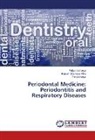 Falgu Acharya, Falgun Acharya, T Acharya, Tithi Acharya, Rajes Shankara Pillai, Rajesh Shankara Pillai - Periodontal Medicine: Periodontitis and Respiratory Diseases