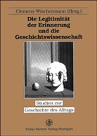 Clemen Wischermann, Clemens Wischermann - Die Legitimität der Erinnerung und die Geschichtswissenschaft