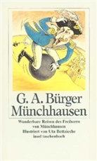 Gottfried August Bürger, Uta Bettzieche - Wunderbare Reisen zu Wasser und zu Lande, Feldzüge und lustige Abenteuer des Freiherrn von Münchhausen, wie er dieselben bei der Flasche im Zirkel seiner Freunde selbst zu erzählen pflegte