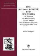Heike Bungert - Das Nationalkomitee und der Westen