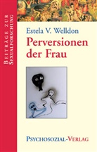 Estela V. Welldon - Perversionen der Frau