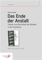 Asmus Finzen, Asmus (Prof. Dr.) Finzen - Das Ende der Anstalt. Theorie und Wirklichkeit des Wandels in der Psychiatrie