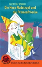 Friederike Wagner, Friederike Wagner, Illustriert von Wagner, Friederike Von: Wagner - Ein verrückter Tag für Nudelzopf