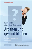 Peter Angerer, Jürge Glaser, Jürgen Glaser, Haral Gündel, Harald Gündel - Arbeiten und gesund bleiben