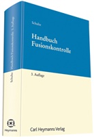 Josef L Schulte, Josef L. Schulte, Josef Schulte, Josef L. Schulte - Handbuch Fusionskontrolle